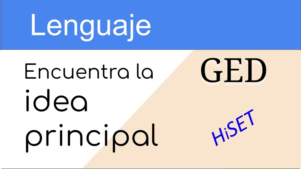 GED Lenguaje: La Idea Principal