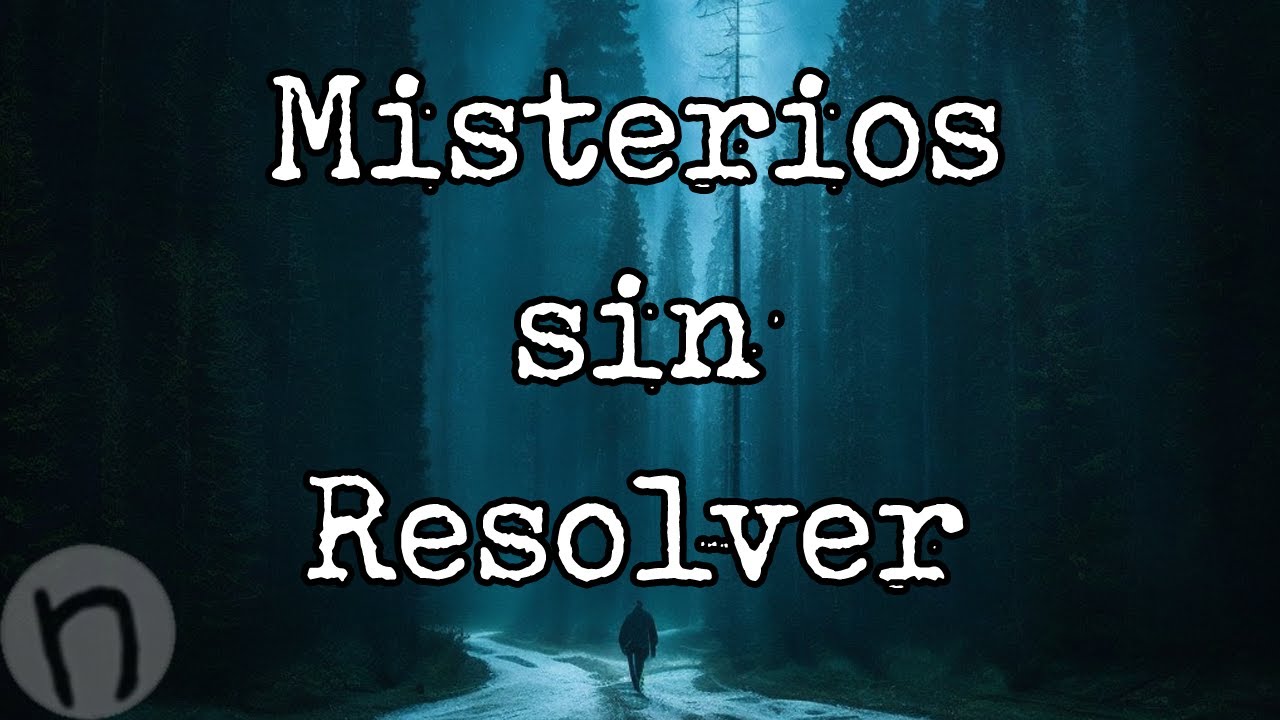 Misterios sin resolver - Parte 1