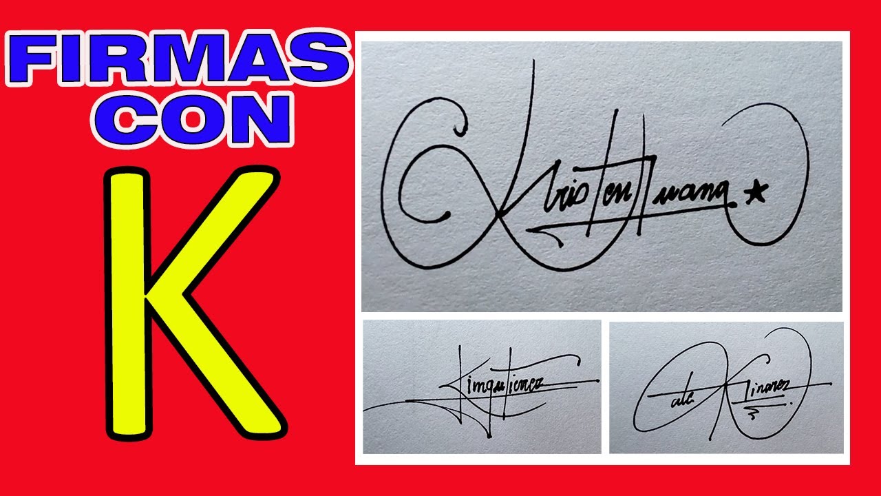 FIRMAS CON K | MODELOS FIRMAS ELEGANTES K | COMO FIRMAR CON K