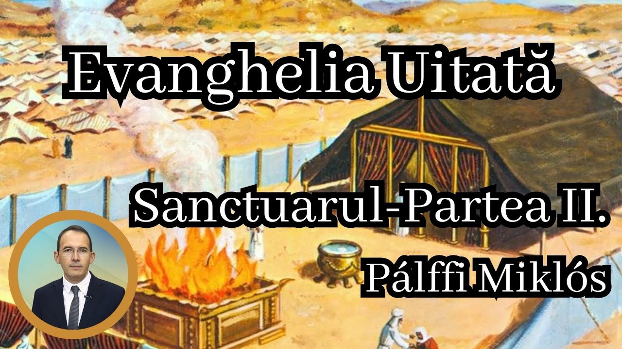 2.Evanghelia Uitată:Sanctuarul Partea II.