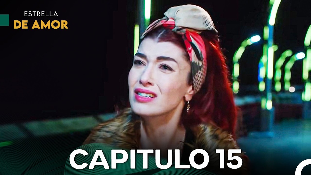 Estrella De Amor Capitulo 15 (Doblado En Espa&ntilde;ol) (Long Versi&oacute;n)