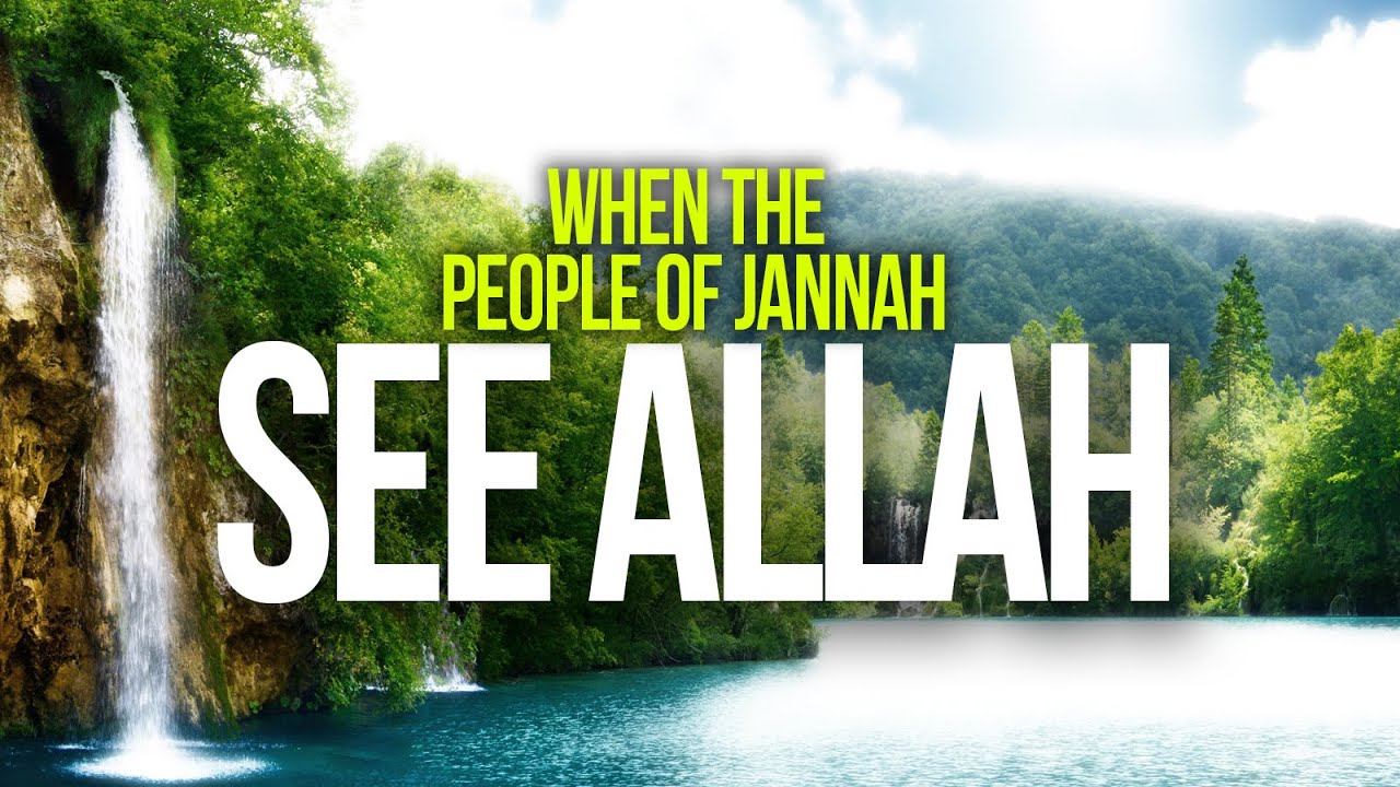 When Allah Shows Himself to The People of Jannah