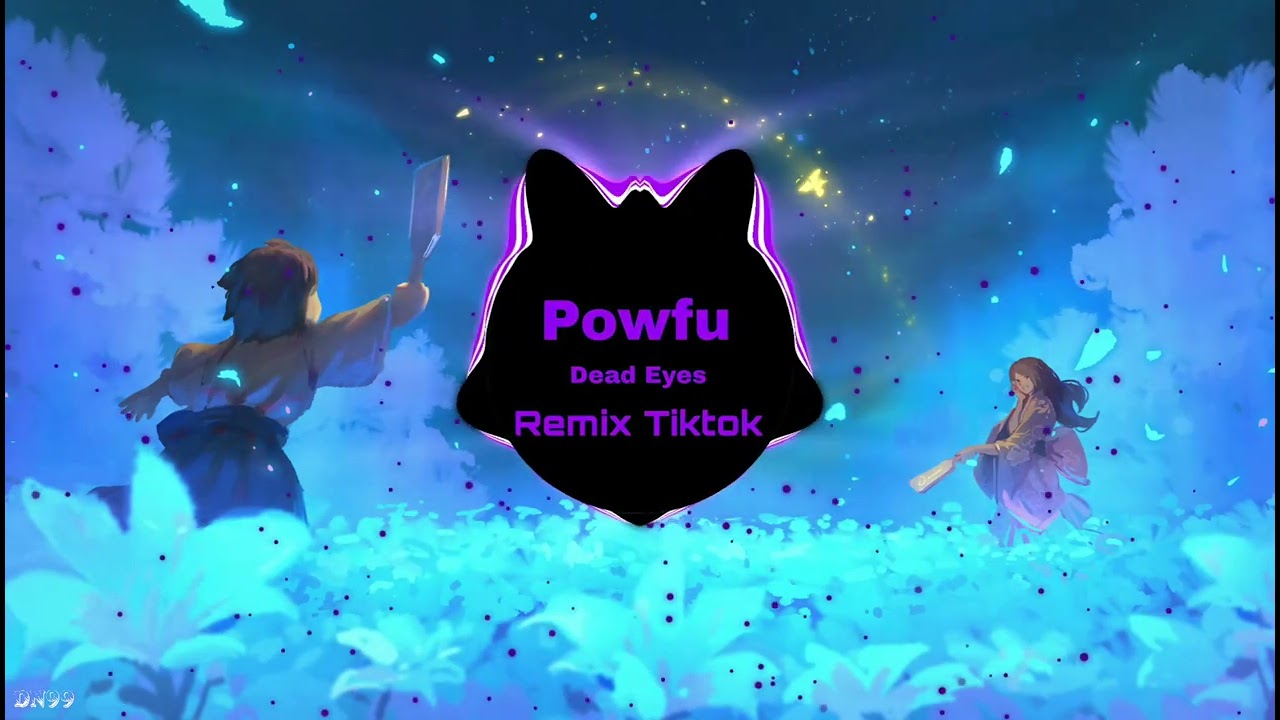 Dead Eyes - Powfu (DJ抖音版) || bmg Hot Tiktok Douyin 2022 抖音
