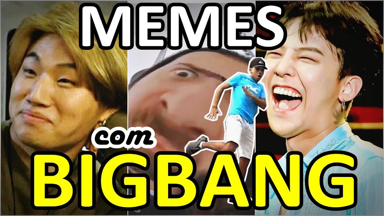 MELHORES MEMES BIGBANG