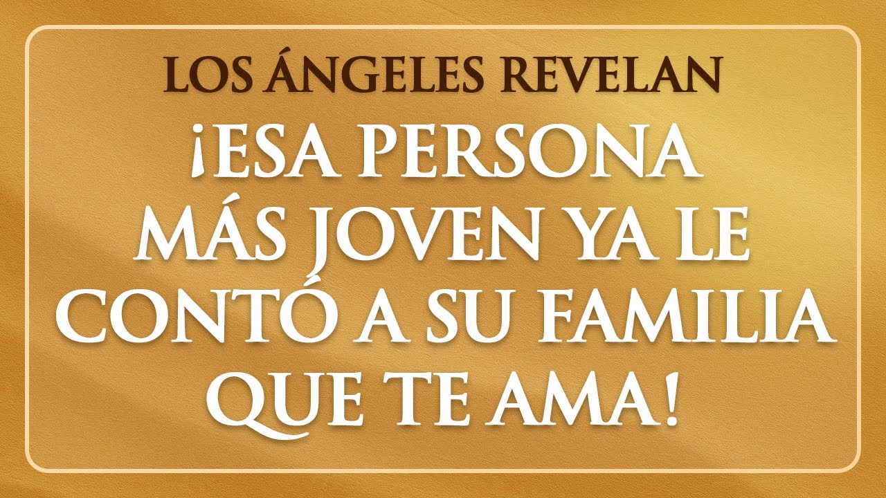 💖 ¡Esa persona más joven ya le contó a su familia que Te Ama!