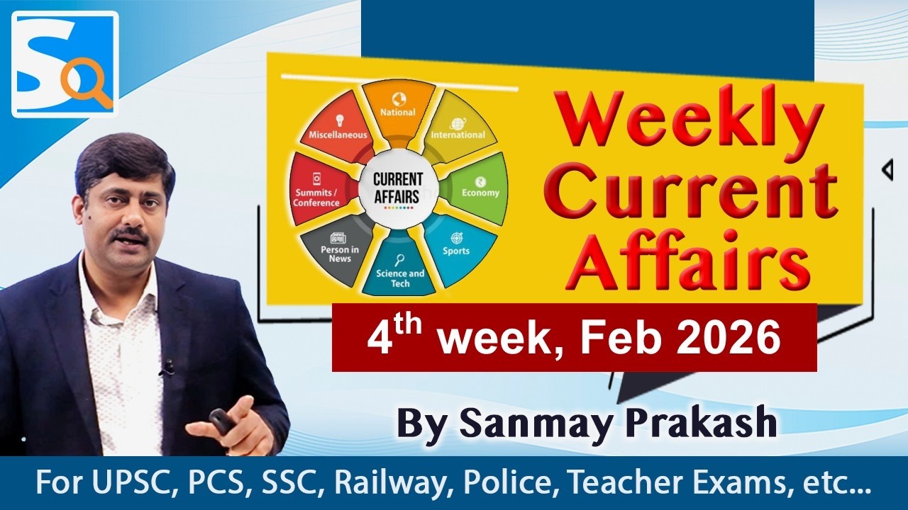 4th week February 2026 Current Affairs by Sanmay Prakash | Weekly Current Affairs