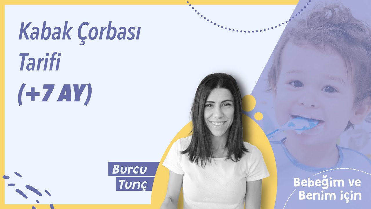 Bebekler İçin Beslenme | Kabak Çorbası Tarifi | Sağlıklı Tarifler | Diyetisyen Burcu Tunç