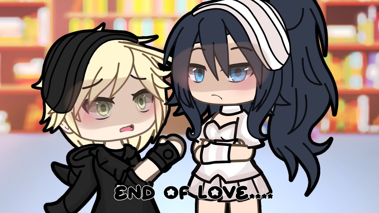 End of love || episode 2/???|| gacha original|| MLB || angst