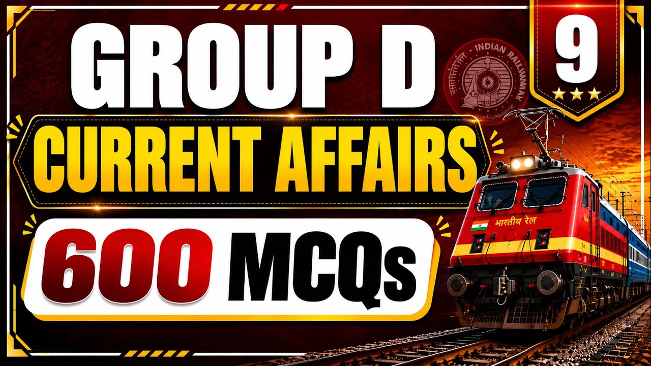 RRB GROUP D 2026 | MOST IMPORTANT CURRENT AFFAIRS | SET 9 | TOP 600 CURRENT AFFAIRS 2025-26 |
