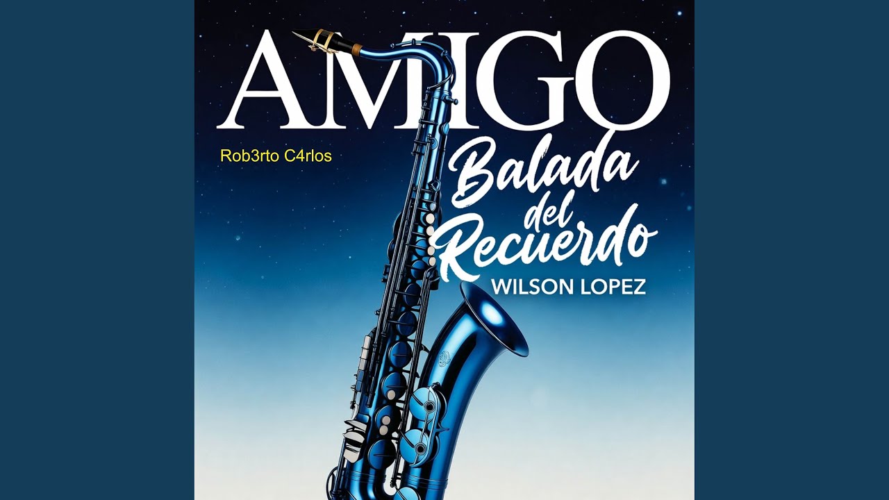 AMIGO Rob3rto C4rlos Balada del Recuerdo