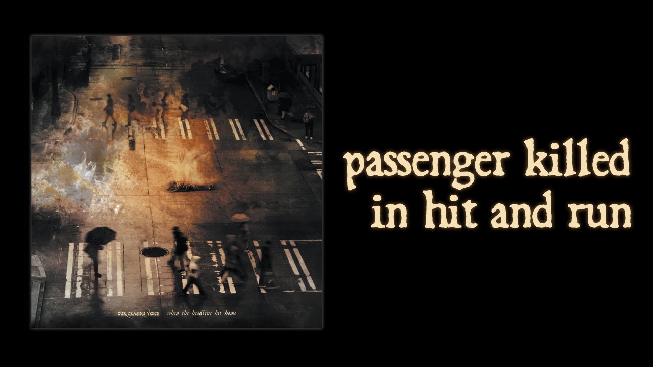 Our Ceasing Voice - Passenger Killed in Hit and Run (Official Stream)