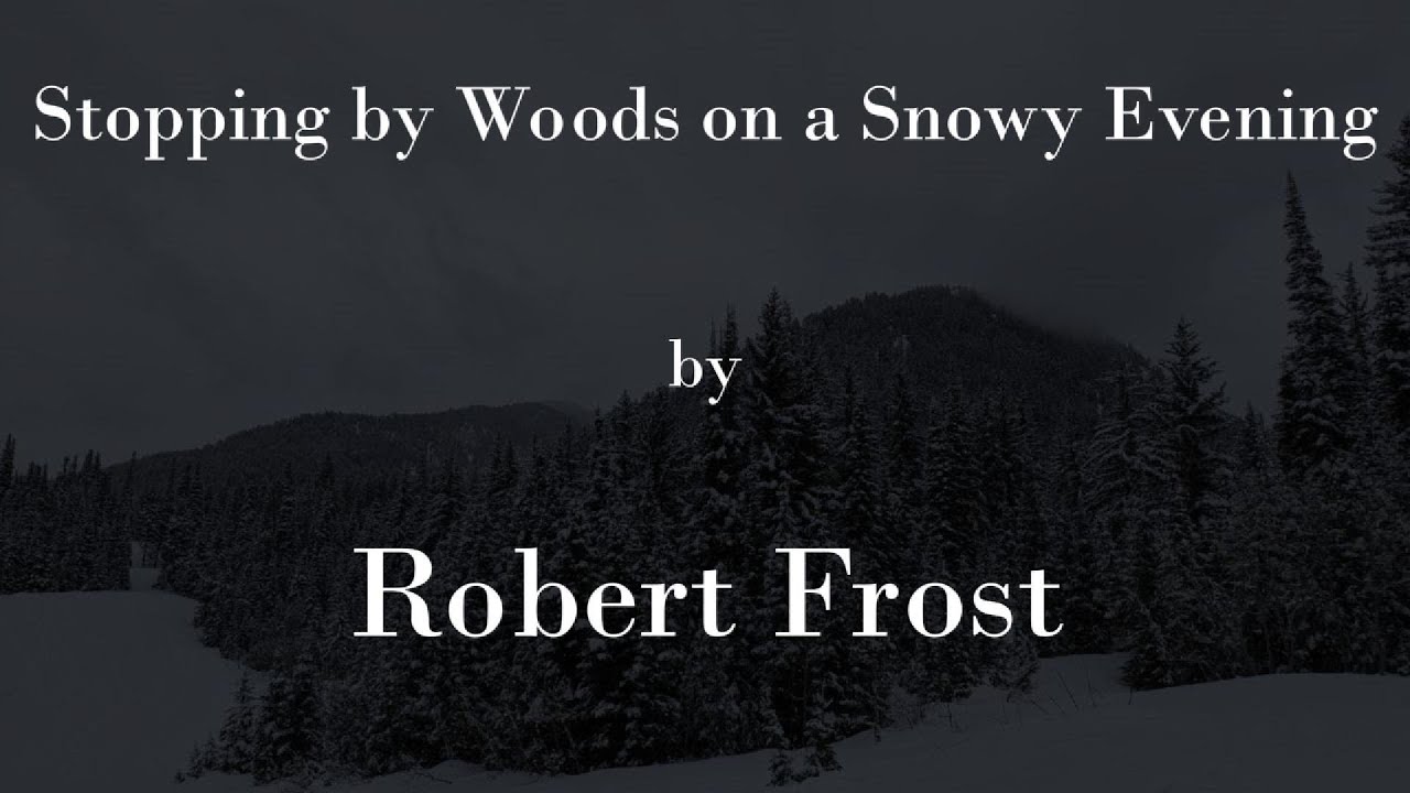 Stopping by Woods on a Snowy Evening By Robert Frost - A Video Poem
