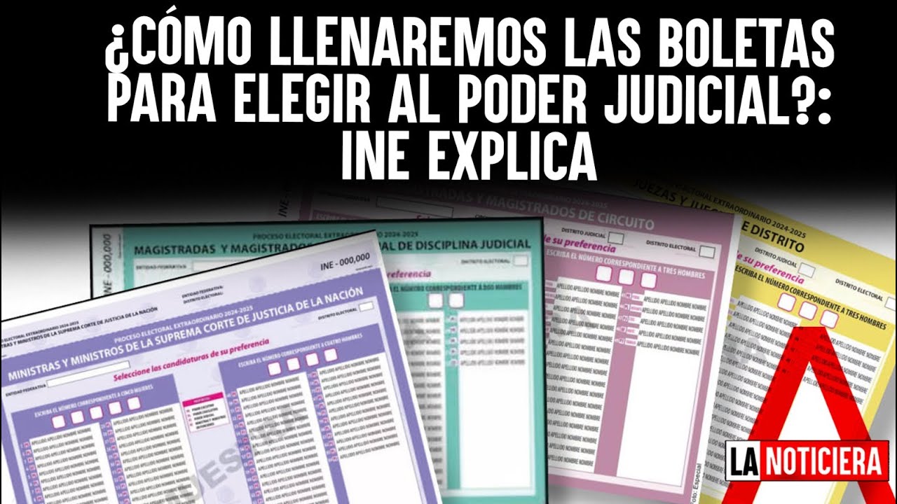 ¿Cómo llenaremos las boletas para elegir al Poder Judicial? INE explica