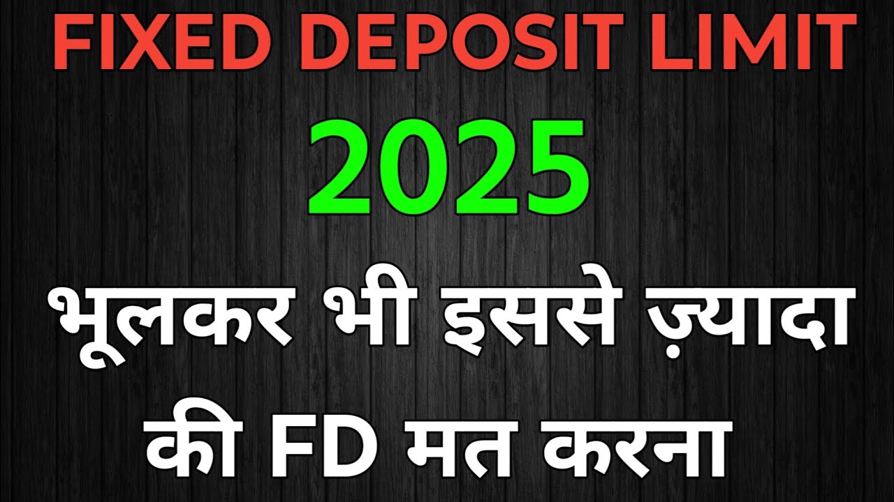 Fixed Deposit Limit 2025. Fixed Deposit TDS Limit. How much FD should be made in 2025?