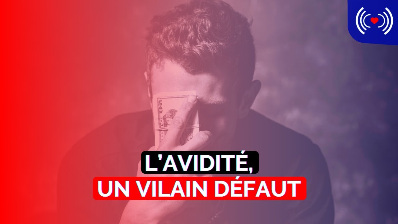 L'AVIDITÉ EST UN VILAIN DÉFAUT
