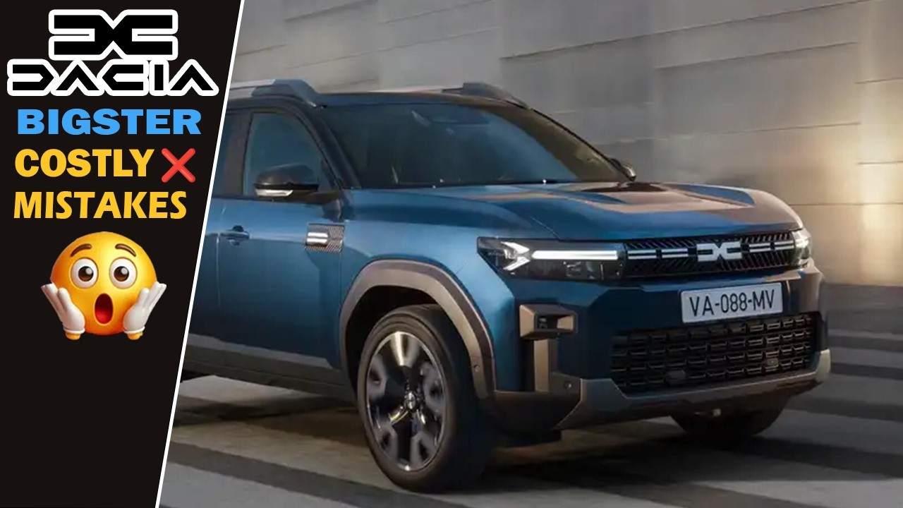 Buying A 2026 Dacia Bigster? Avoid These 3 Costly Configuration Mistakes Today