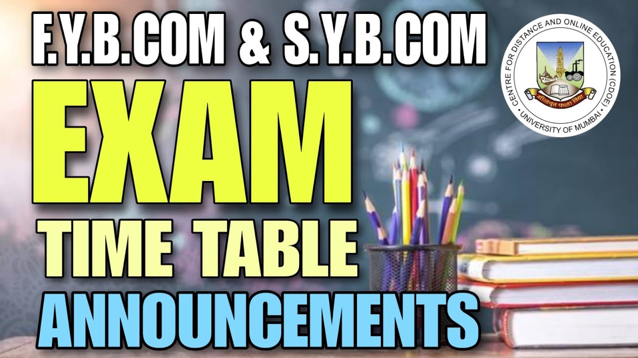 FYB.com and SYB.com Exam Time Table / Mumbai University Exam Time Table