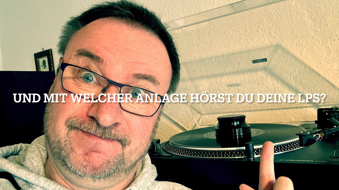 Und mit welcher Anlage h&ouml;rst du deine LPs?