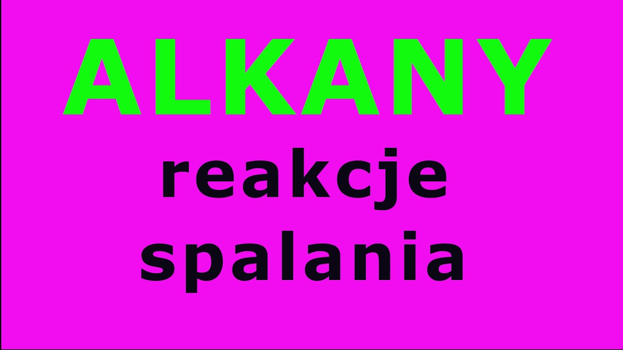 ALKANY - spalanie całkowite, niecałkowite i 