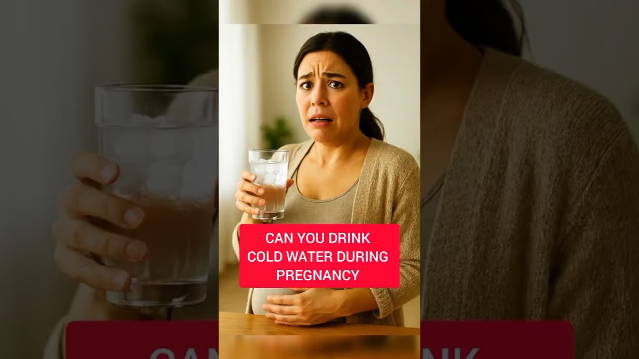 What happens if you drink cold water when you are pregnant 