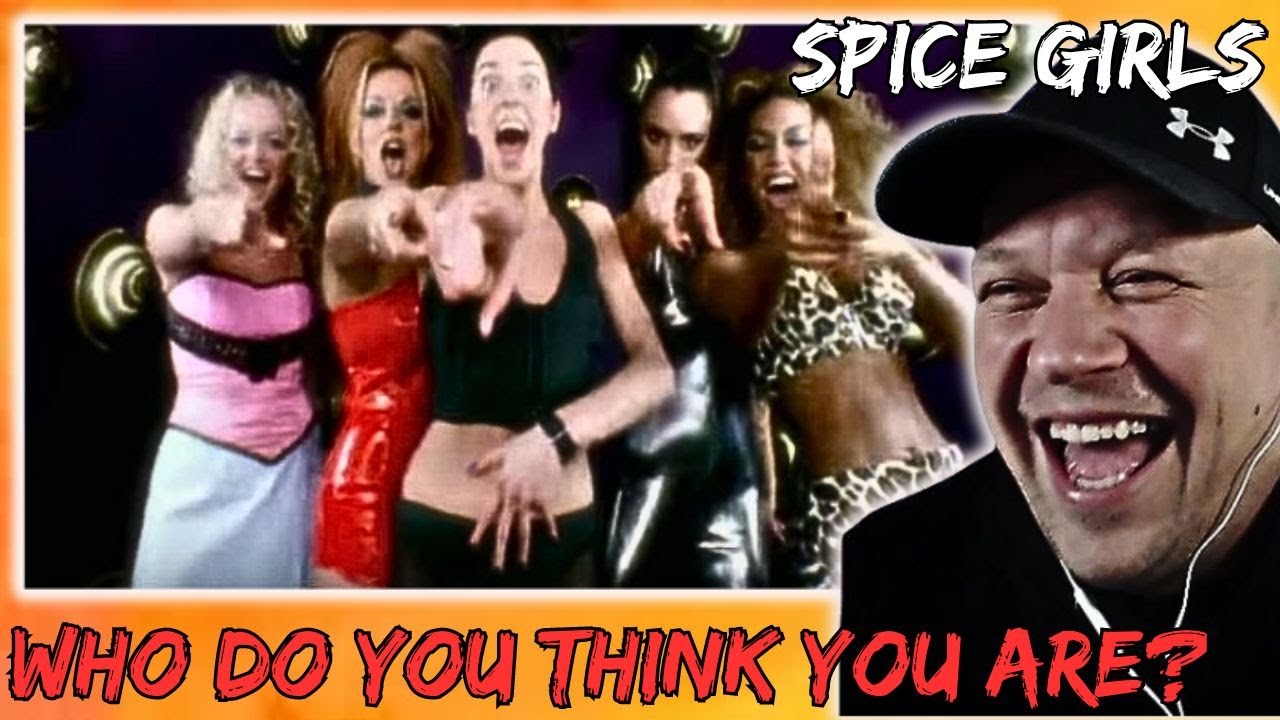 SPICE GIRLS Are Asking The Question Who Do You Think You Are [ First Reaction ]
