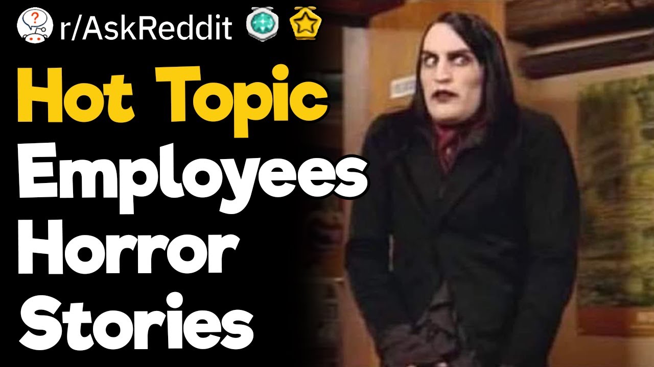 Hot Topic Employees Horror Stories