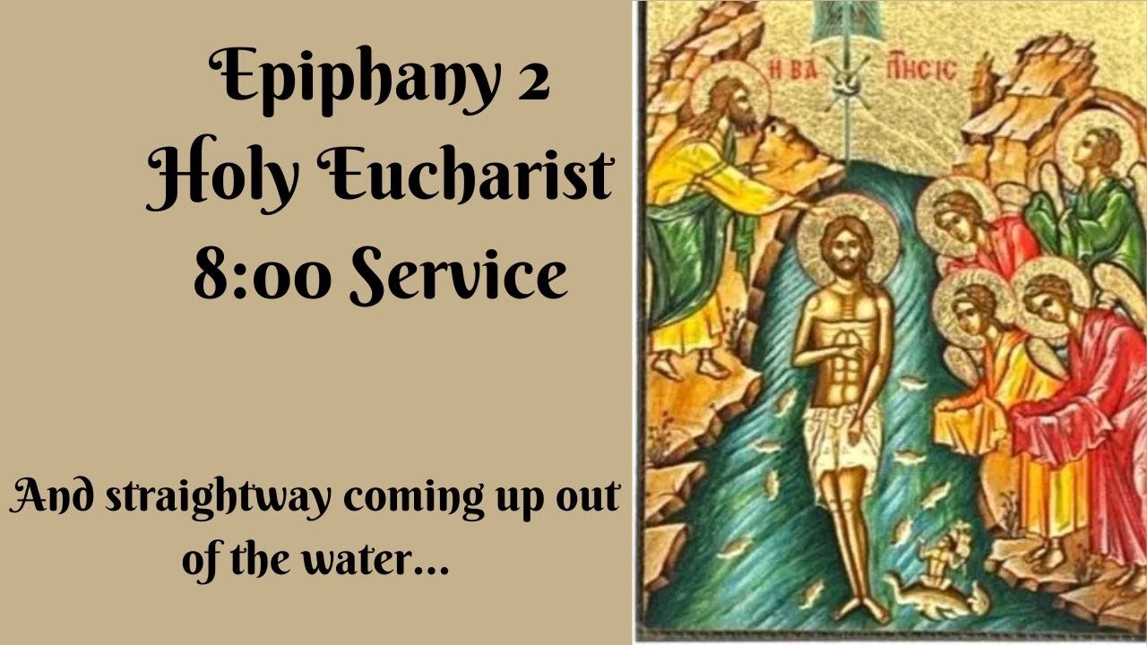 The Second Sunday after the Epiphany Holy Eucharist 8:00 Service