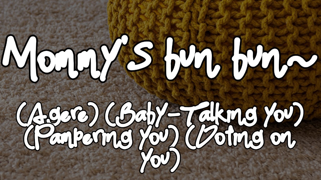[A4A] Mommy's bun bun~ (Agere) (Baby-Talking you) (Pampering you) (Doting on you)