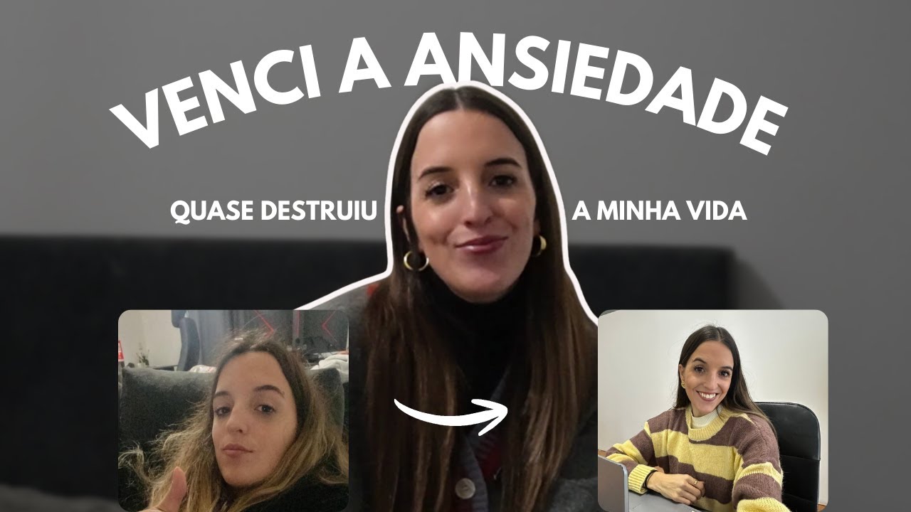 COMO VENCI A ANSIEDADE (quase destruiu a minha vida)