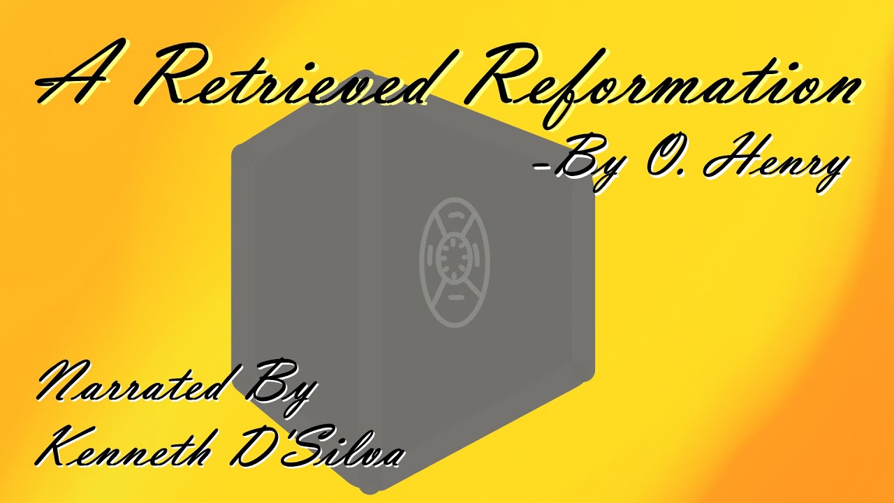 A Retrieved Reformation (Audiobook) Short Story by O. Henry