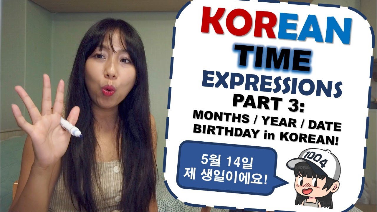 KOREAN CLASS IN FILIPINO: KOREAN TIME EXPRESSIONS Part 3: MONTHS, YEAR, DATES & BIRTHDAY in KOREAN!