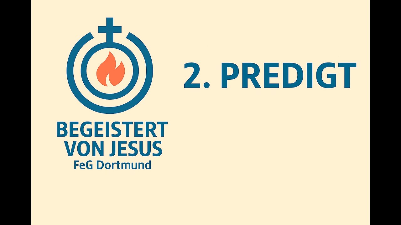 Begeistert von Jesus: 2. Predigt