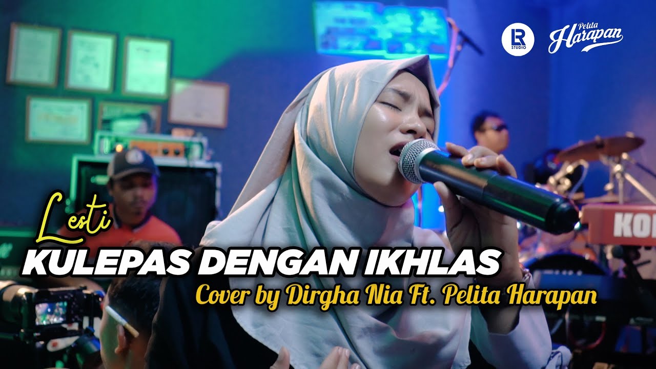 KULEPAS DENGAN IKHLAS - LESTI (COVER BY DIRGHA NIA FT. PELITA HARAPAN) #LiveRecording