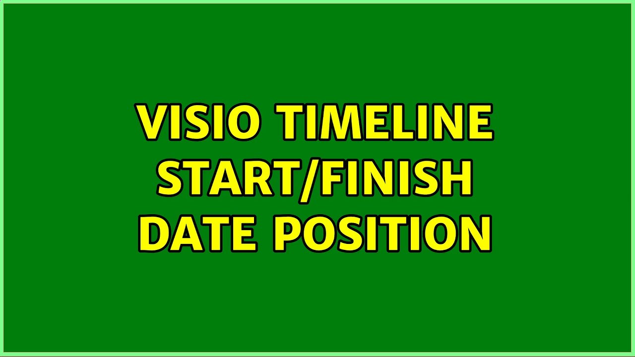 Visio Timeline Start/Finish Date position