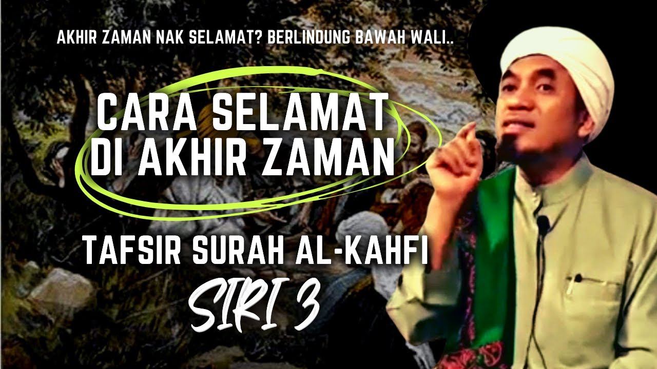 Misteri AlKahfi (Siri 3) Cara Selamat- Berlindung Bawah Wali - Syeikh Abu Zaki