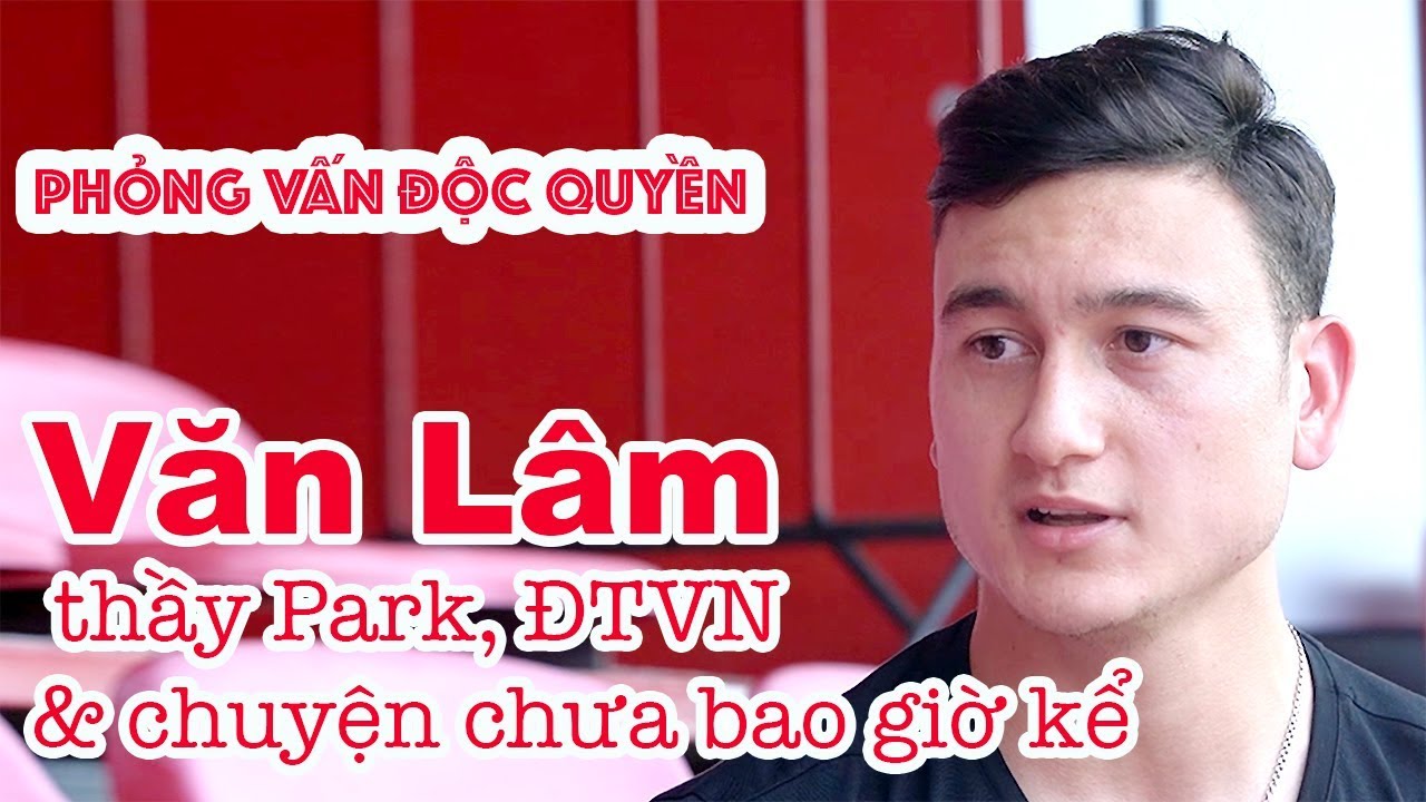 Văn Lâm nói về HLV Park Hang Seo, đội tuyển Viêt Nam & thời khổ cực nhất