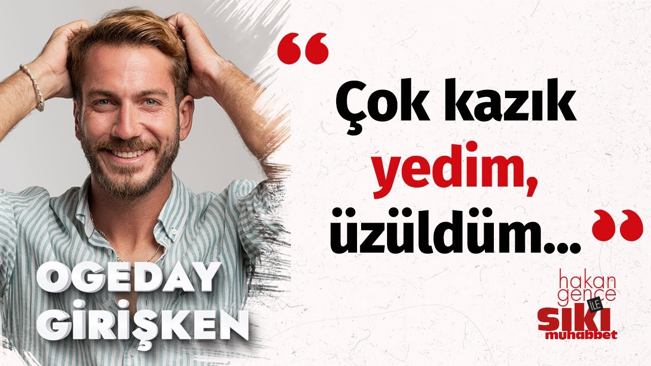 Ogeday Girişken: İlişkine sahip çıkmadın diyorlar ama... I Hakan Gence ile Sıkı Muhabbet