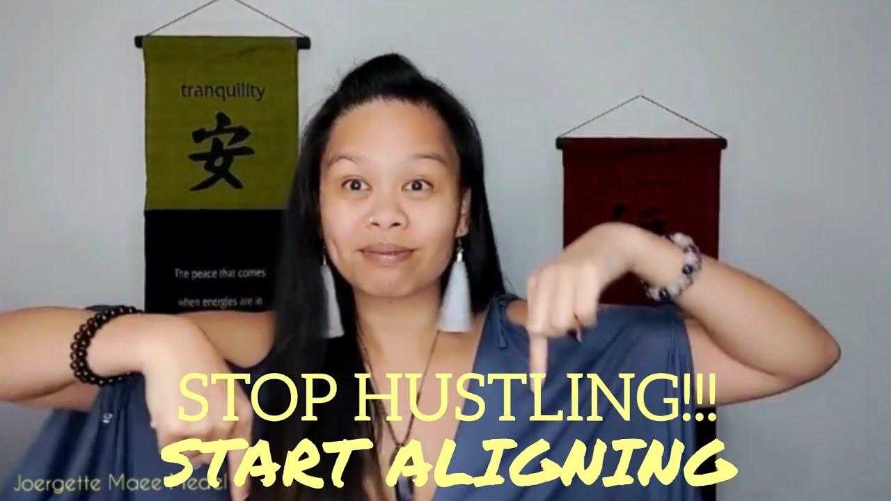 ❤️ ✨ Stop Hustling & Start Aligning ✨❤️