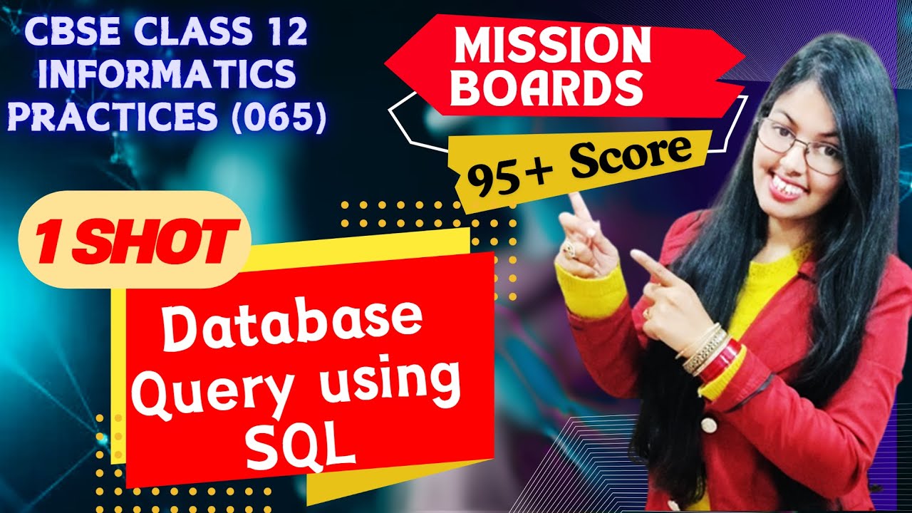 MySQL in 1 Video | Database Query using SQL | CBSE Class 12 Informatics Practices