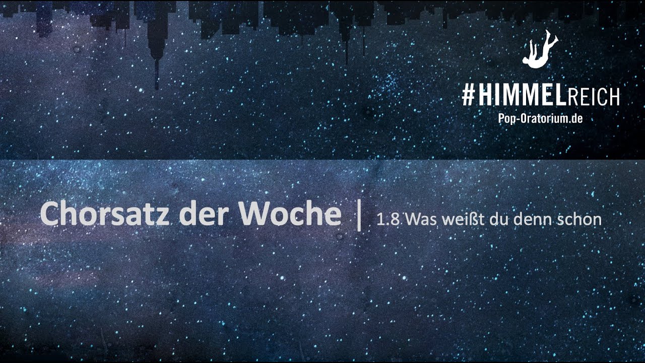 Chorsatz der Woche | 1.8 Was weißt du denn schon