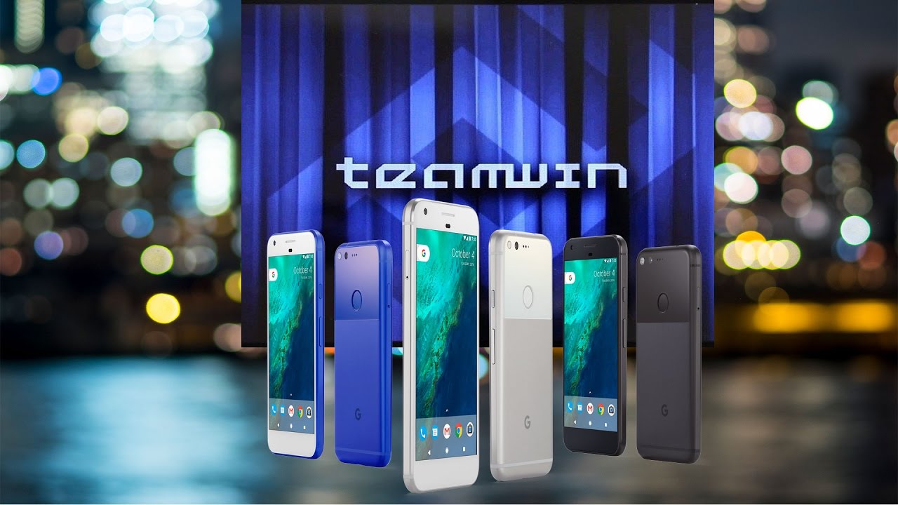 TWRP for the Google Pixel and Pixel XL [Install][How To][4K]