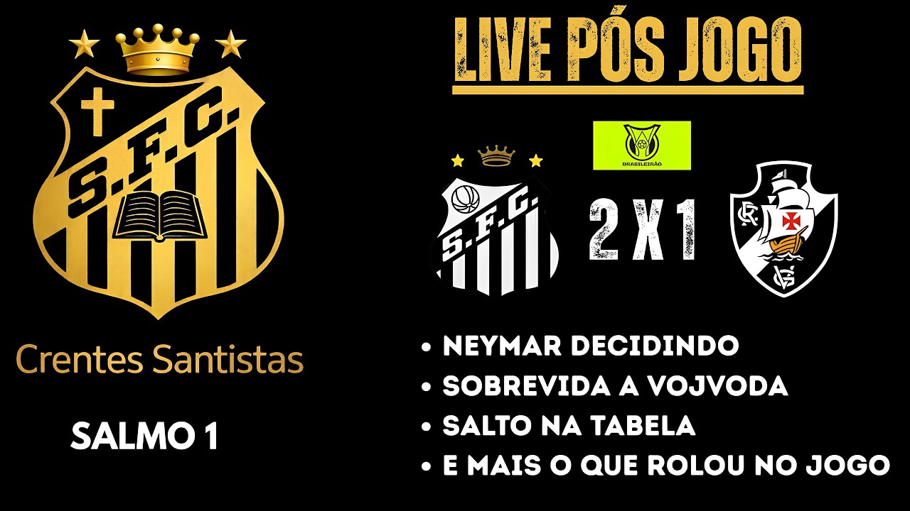 #55 CrentesSantistas - Pós jogo SANTOS 2 x 1 VASCO | Análises e Opiniões