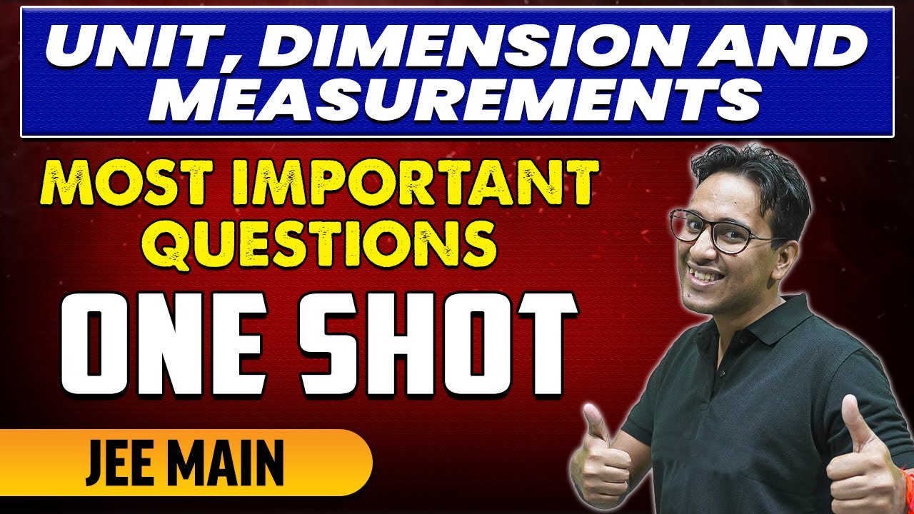 Unit, Dimension & Measurements - Most Important Questions in 1 Shot | JEE Main & Advanced