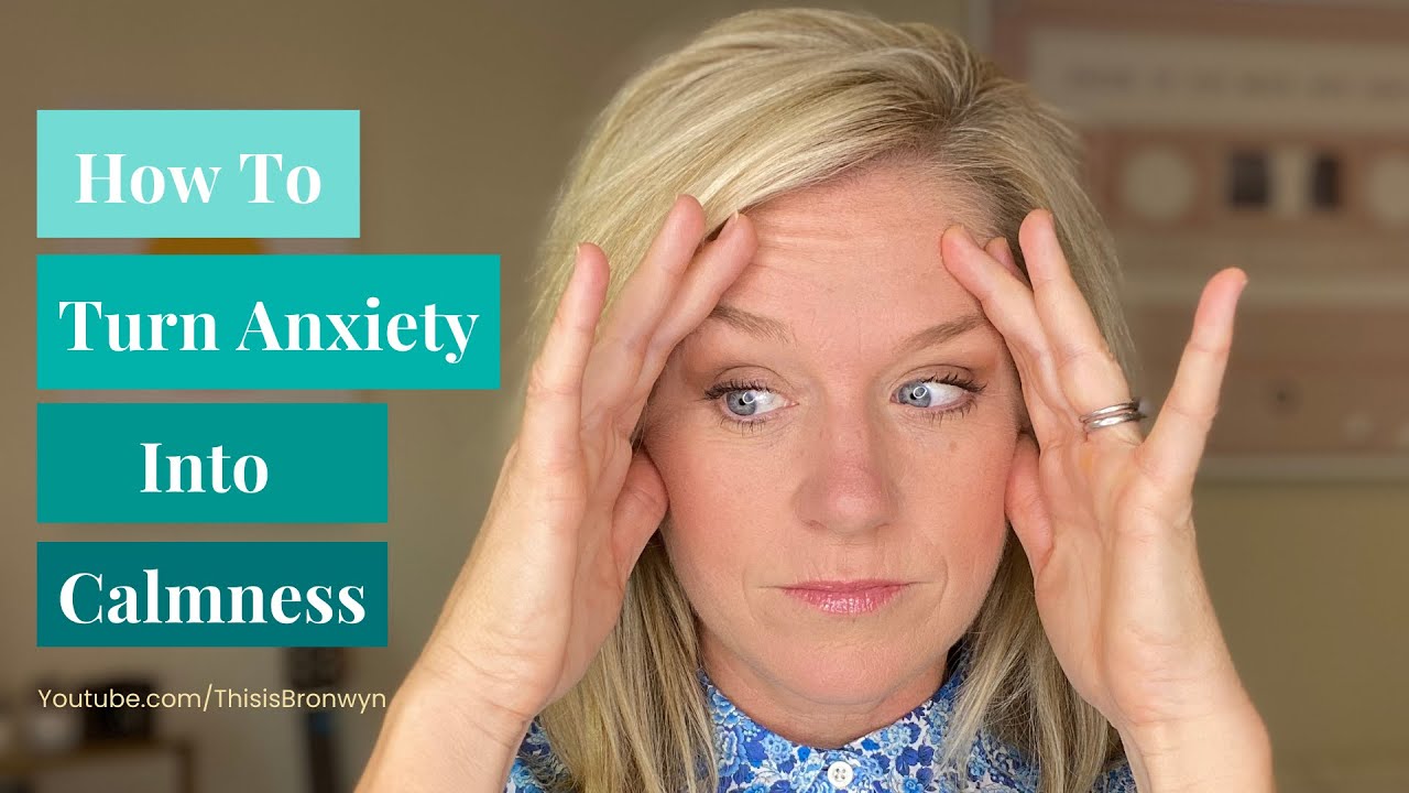 How to Turn Anxiety Into Calmness