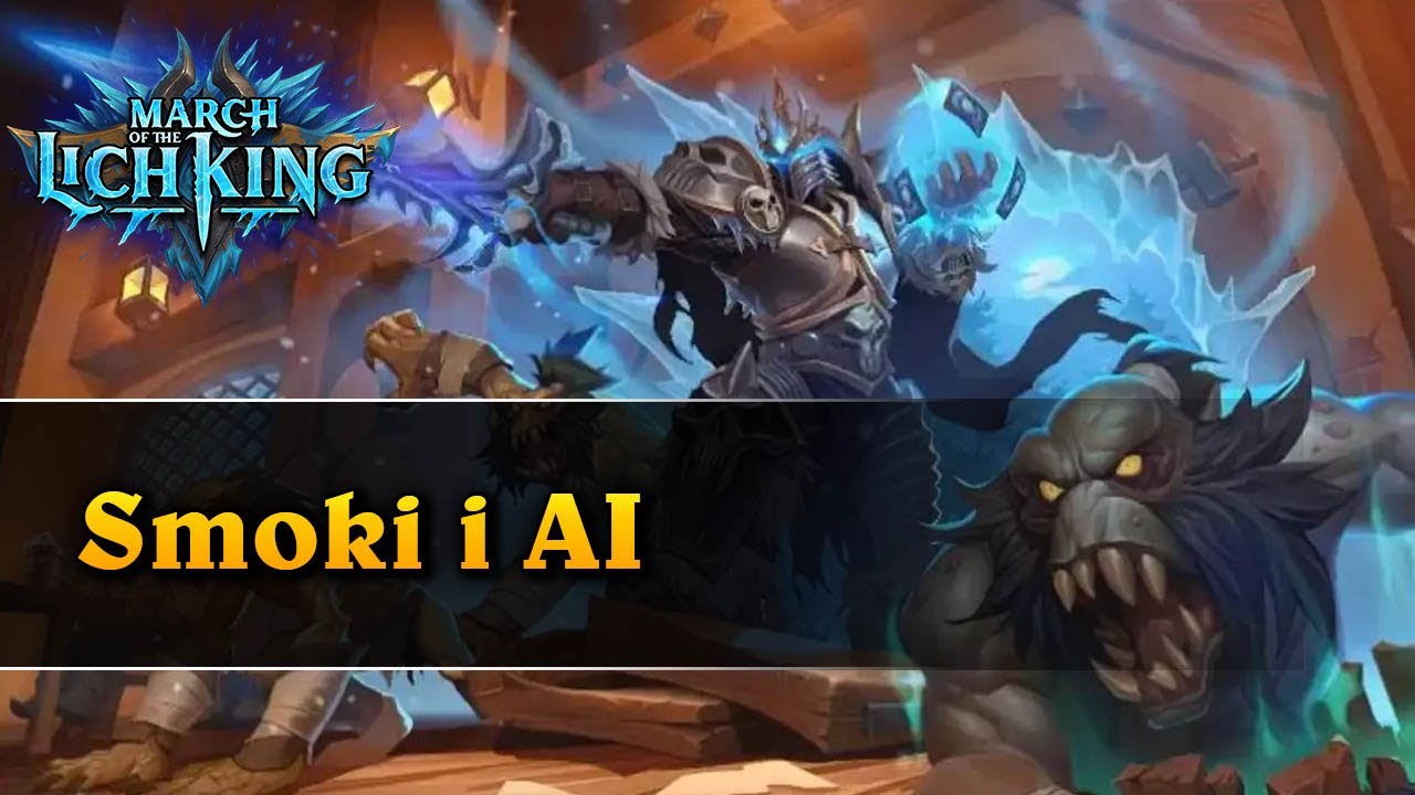 Smoki i AI - Hearthstone Decks (March of the Lich King)
