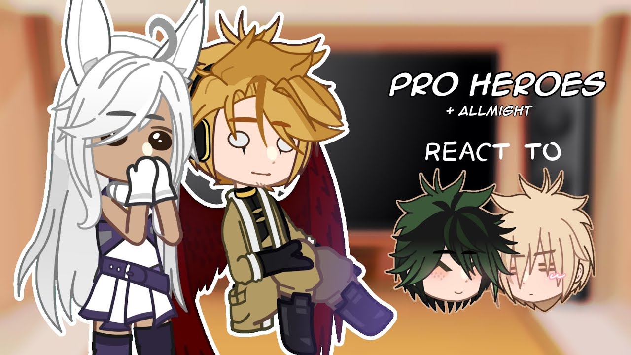 Pro heroes + Allmight react to | BKDK / DKBK | MHA | GCRV | r_koa