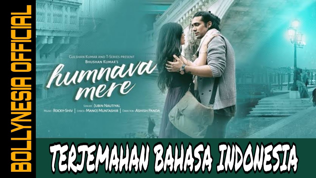 Humnava Mere - Jubin Nautiyal | Terjemahan Bahasa Indonesia