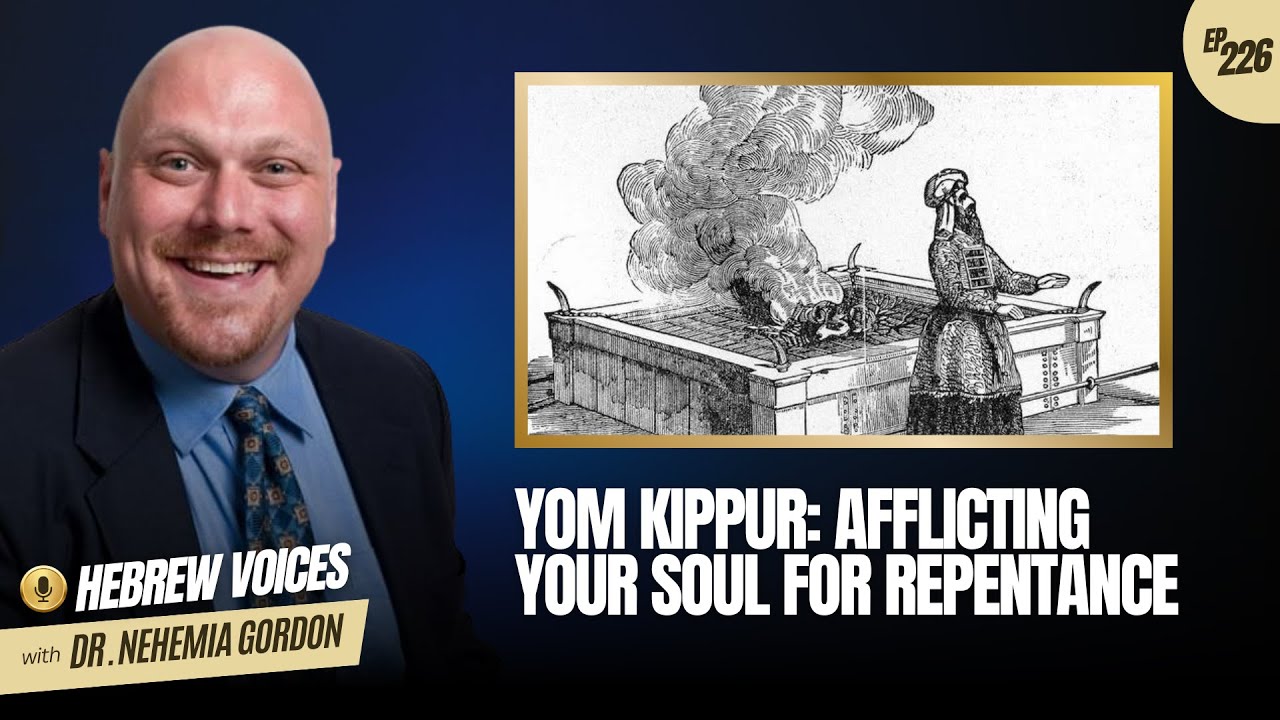 Hebrew Voices #226 - Yom Kippur: Afflicting Your Soul for Repentance - NehemiasWall.com