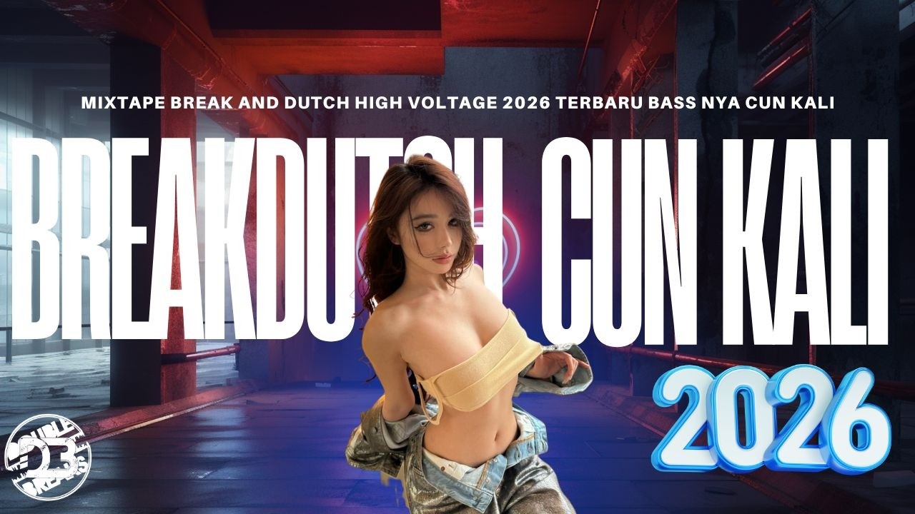 MIXTAPE BREAK AND DUTCH HIGH VOLTAGE 2026 TERBARU SPECIAL VALENTINE'S DAY