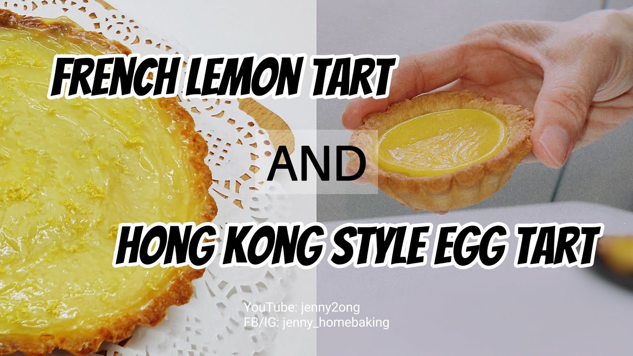 French Lemon Tart and Hong Kong Style Egg Tart ▏Make tart crust and filling ▏YouTube: jenny2ong